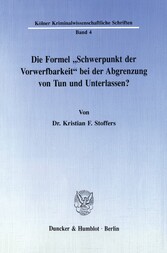 Die Formel »Schwerpunkt der Vorwerfbarkeit« bei der Abgrenzung von Tun und Unterlassen?