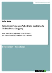 Subjektivierung von Arbeit und qualifizierte Teilzeitbeschäftigung