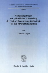 Verfassungsfragen zur polizeilichen Anwendung der Video-Überwachungstechnologie bei der Straftatbekämpfung.