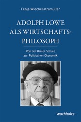 Adolph Lowe als Wirtschaftsphilosoph