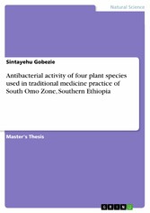 Antibacterial activity of four plant species used in traditional medicine practice of South Omo Zone, Southern Ethiopia