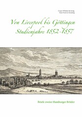 Von Liverpool bis Göttingen - Studienjahre 1852 - 1857