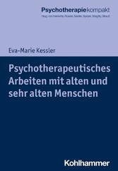 Psychotherapeutisches Arbeiten mit alten und sehr alten Menschen