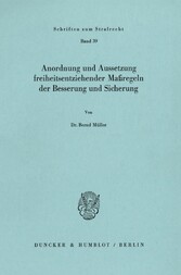 Anordnung und Aussetzung freiheitsentziehender Maßregeln der Besserung und Sicherung.