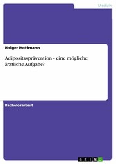 Adipositasprävention - eine mögliche ärztliche Aufgabe?