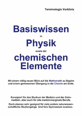 Basiswissen in Physik sowie der chemischen Elemente