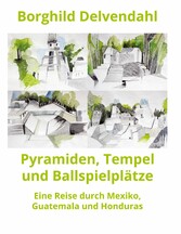 Pyramiden, Tempel und Ballspielplätze