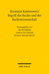 Hermann Kantorowicz' Begriff des Rechts und der Rechtswissenschaft