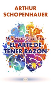 Dialéctica Erística: El Arte de Tener Razón