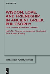 Wisdom, Love, and Friendship in Ancient Greek Philosophy