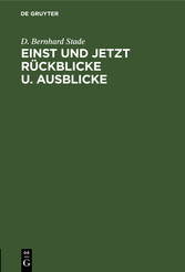 Einst und jetzt Rückblicke u. Ausblicke