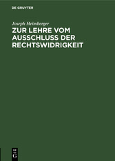 Zur Lehre vom Ausschluss der Rechtswidrigkeit