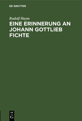 Eine Erinnerung an Johann Gottlieb Fichte