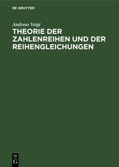 Theorie der Zahlenreihen und der Reihengleichungen