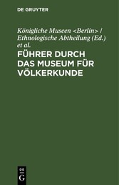 Führer durch das Museum für Völkerkunde