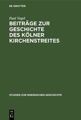 Beiträge zur Geschichte des Kölner Kirchenstreites