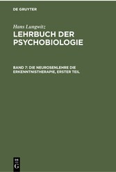 Die Neurosenlehre die Erkenntnistherapie, Erster Teil