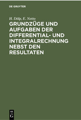 Grundzüge und Aufgaben der Differential- und Integralrechnung nebst den Resultaten