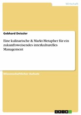 Eine kulinarische & Markt-Metapher für ein zukunftsweisendes interkulturelles Management