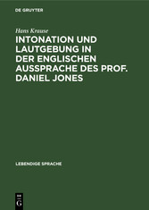 Intonation und Lautgebung in der englischen Aussprache des Prof. Daniel Jones