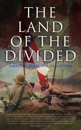 The Land of the Divided:  American Civil War Collection