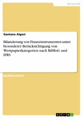 Bilanzierung von Finanzinstrumenten unter besonderer Berücksichtigung von Wertpapierkategorien nach BilMoG und IFRS