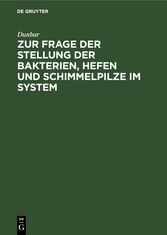 Zur Frage der Stellung der Bakterien, Hefen und Schimmelpilze im System