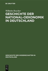 Geschichte der National-Oekonomik in Deutschland