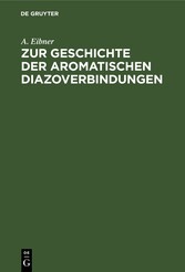 Zur Geschichte der aromatischen Diazoverbindungen