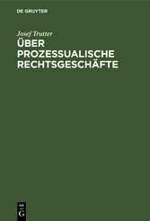 Über prozessualische Rechtsgeschäfte