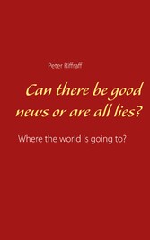 Can there be good news or are all lies?