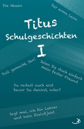 Titus Schulgeschichten I