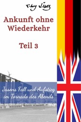 Ankunft ohne Wiederkehr - Teil 3