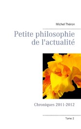 Petite philosophie de l&apos;actualité