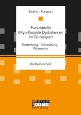 Funktionelle (Myo-)fasziale Dysbalancen im Tennissport