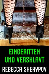 Eingeritten und versklavt