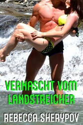 Vernascht vom Landstreicher