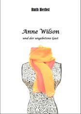 Anne Wilson und der ungebetene Gast