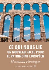 Ce qui nous lie - Un nouveau pacte pour le patrimoine européen