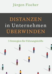 Distanzen in Unternehmen überwinden