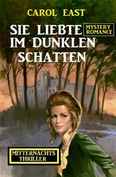 Sie liebte im dunklen Schatten: Mitternachtsthriller