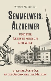 Semmelweis, Alzheimer und der älteste Mensch der Welt