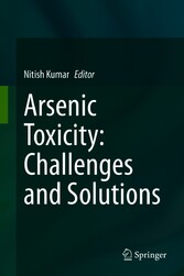 Arsenic Toxicity: Challenges and Solutions