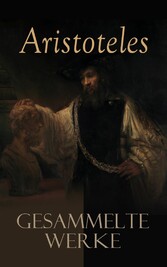 Aristoteles: Gesammelte Werke