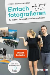 Einfach fotografieren mit Jenny & Basti