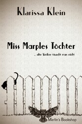 Miss Marples Töchter: alte Weiber täuscht man nicht