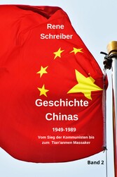 Geschichte Chinas (1949-1989) Vom Sieg der Kommunisten bis zum Tian'anmen Massaker