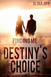 Destiny´s Choice: Finding me