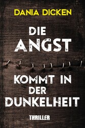 Die Angst kommt in der Dunkelheit