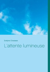 L&apos;attente lumineuse